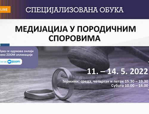 Specijalizovana obuka za posrednike – medijatore u oblasti porodičnih sporova, 11–14. maj 2022.